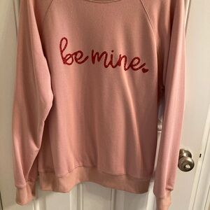 Be Mine Sweatshirt